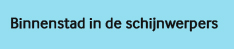 Binnenstad in de schijnwerpers - button